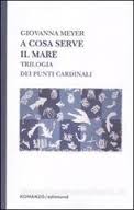 A cosa serve il mare-Trilogia dei punti cardinali