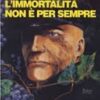 L'immortalità non è per sempre