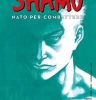 Shamo Nato Per Combattere